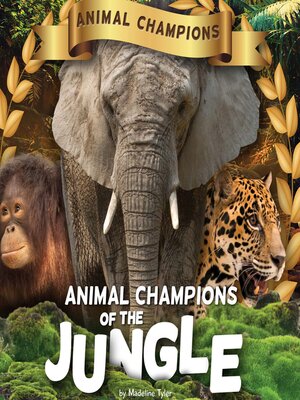 cover image of Animal Champions of the Jungle